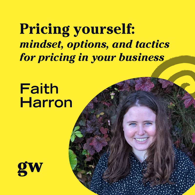 Cover Image for Pricing yourself: mindset, options, and tactics for pricing in your business - Faith Harron