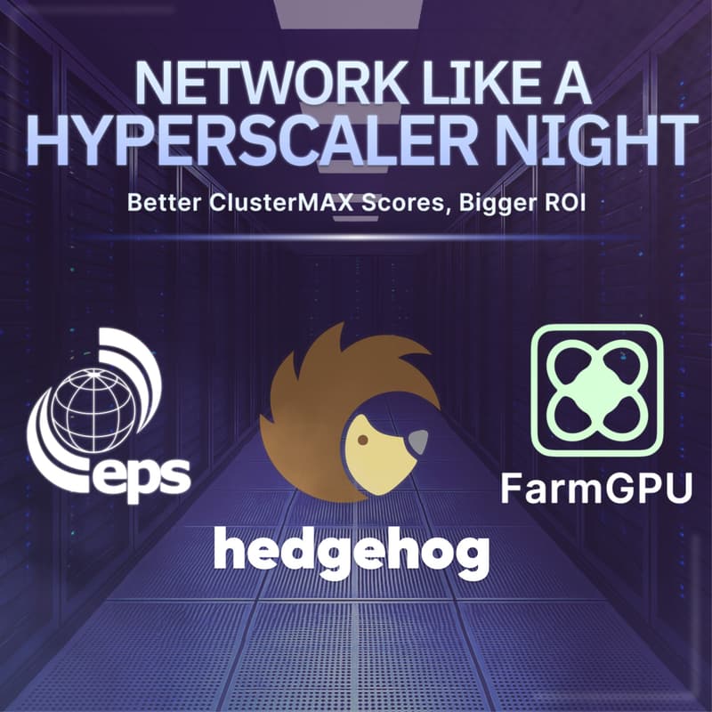 Cover Image for Network Like a Hyperscaler Night: Better ClusterMAX Scores, Bigger ROI