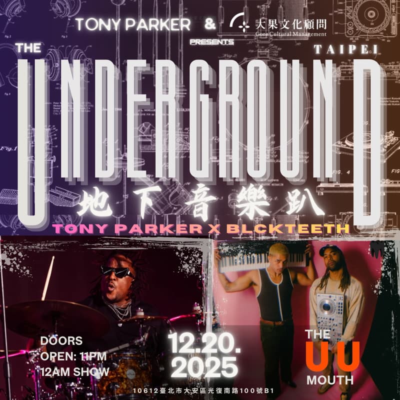 Cover Image for The Underground Taipei: LIVE AT THE UUMOUTH W/ TONY PARKER X BLCKTEETH