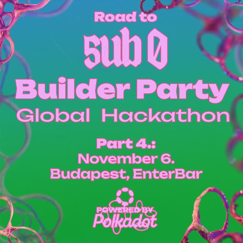 Cover Image for Road to Sub0: Builder Party Workshop - Budapest (Part 4.)
