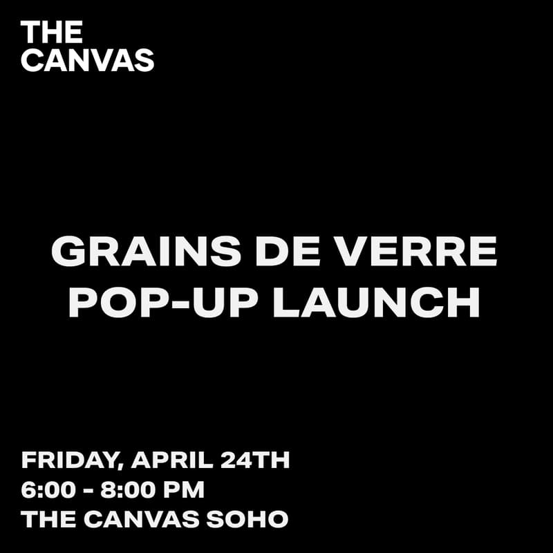 Cover Image for GRAINS DE VERRE: Returns to The Canvas SoHo