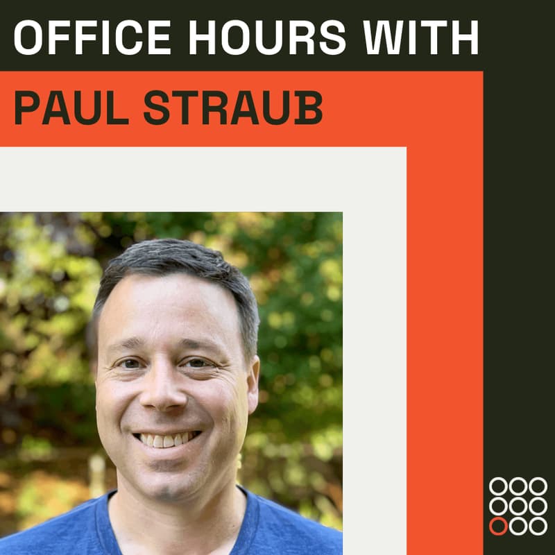 Cover Image for Office Hours with Paul Straub (Wireframe Ventures)