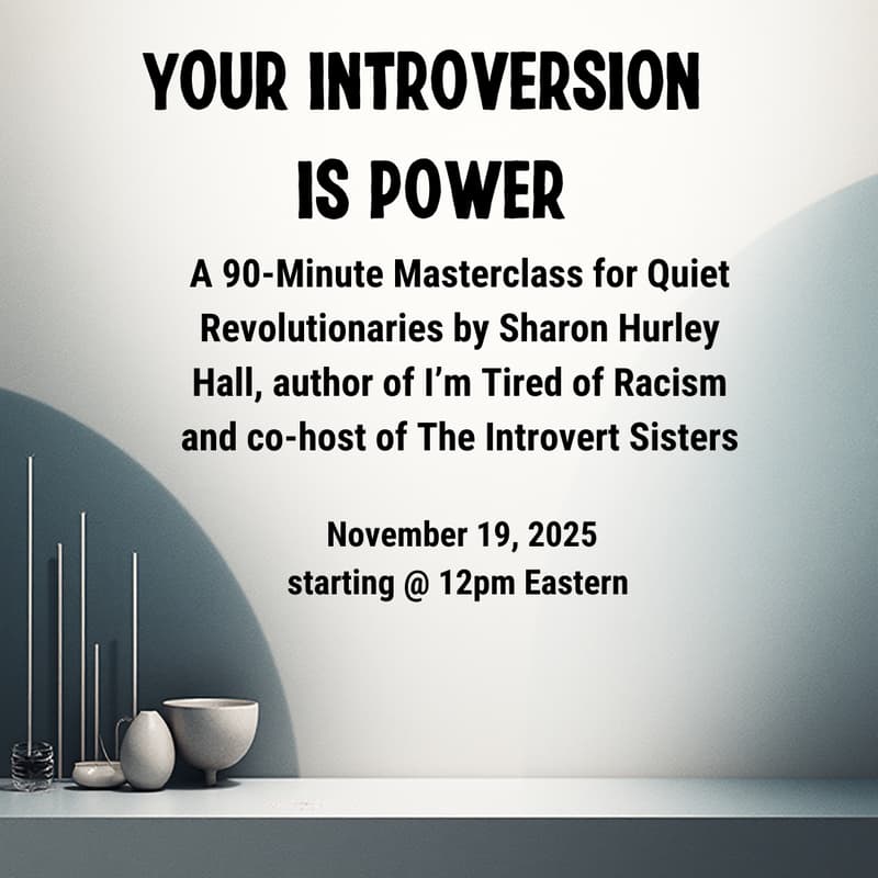Cover Image for Your Introversion Is Power: A 90-Minute Masterclass for Quiet Revolutionaries