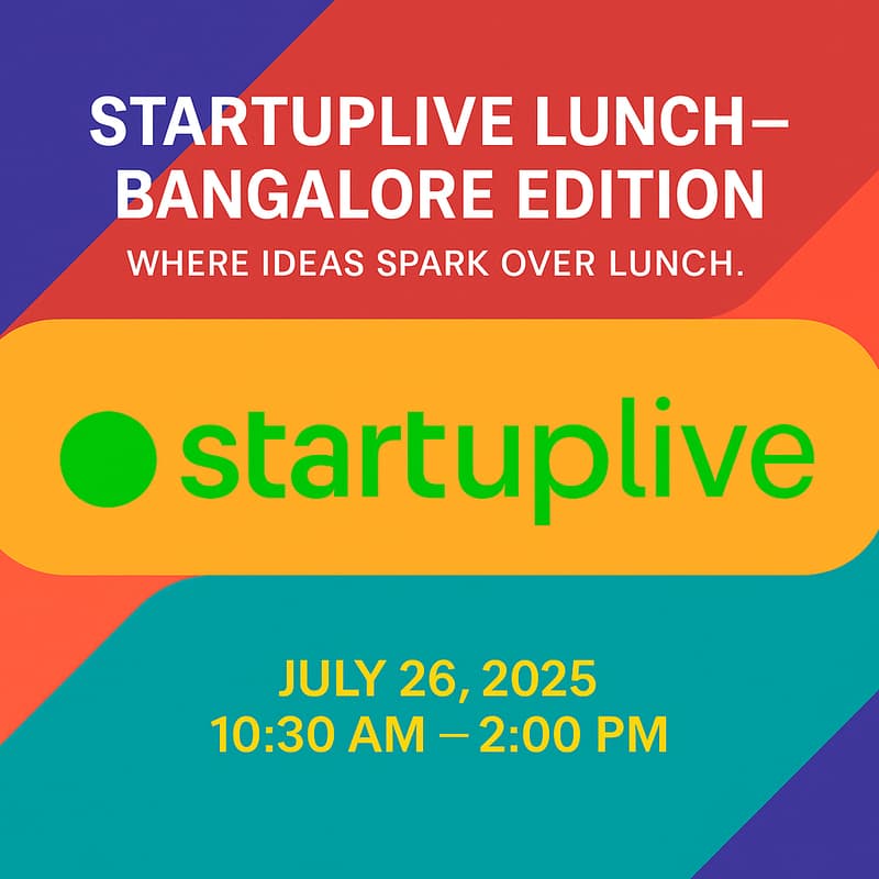 Cover Image for StartupLive Lunch – Bangalore Edition - Where Ideas Meet Opportunity