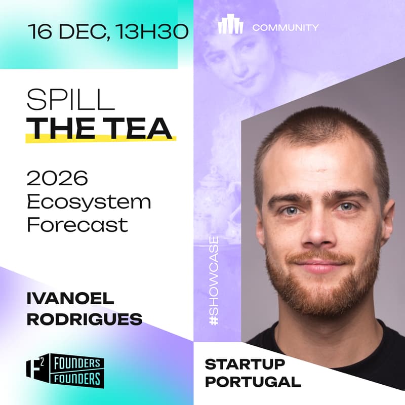 Cover Image for #SpillTheTea: 2026 Ecosystem Forecast (with Startup Portugal)