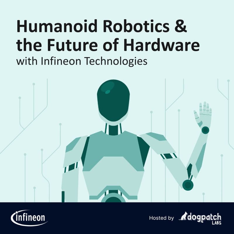 Cover Image for Humanoid Robotics & the Future of Hardware with Infineon Technologies