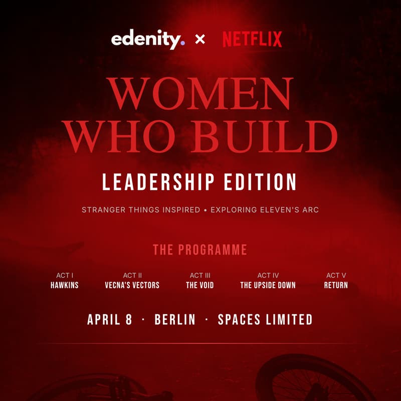 Cover Image for Women Who Build: Leadership Edition (presented by Netflix x Edenity)