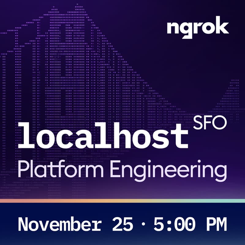 Cover Image for localhost SFO: Platform Engineering Meetup w/ ngrok