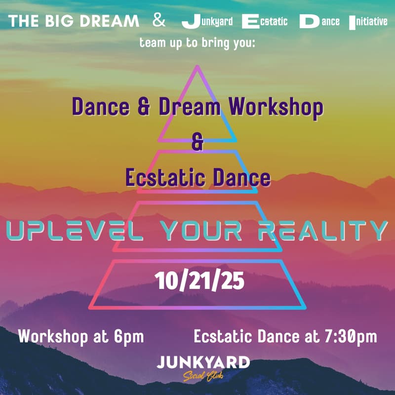 Cover Image for Dance & Dream Workshop and Ecstatic Dance: Uplevel Your Reality