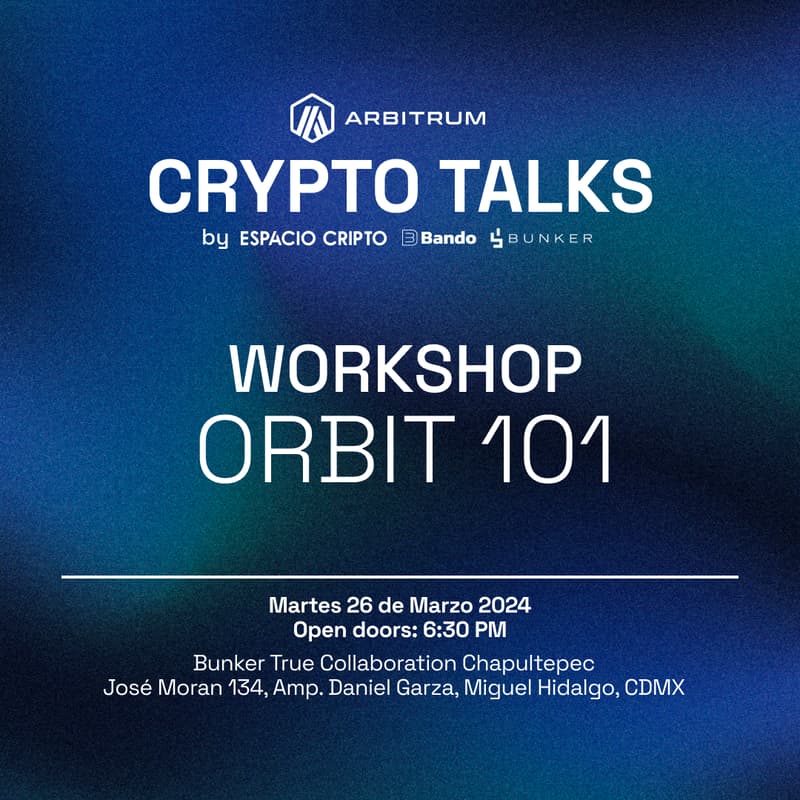 Cover Image for Crypto Talks: Workshop "Orbit 101" con Arbitrum y Espacio Cripto