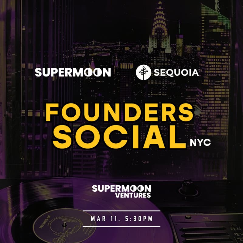 Cover Image for Founders Social  | Supermoon & Sequoia | NYC