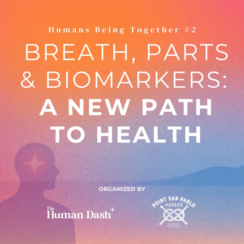 Cover Image for Humans Being Together #2: Breath, Parts & Biomarkers: A New Path to Health