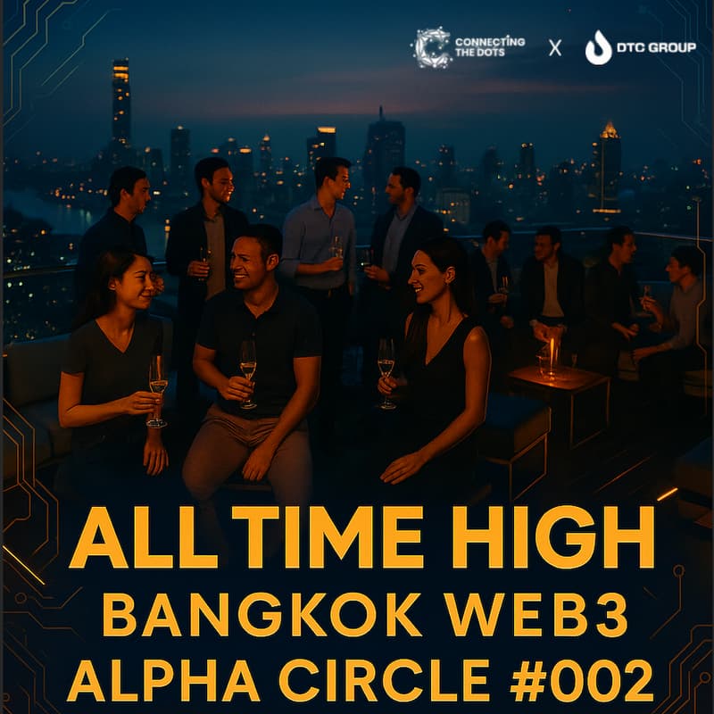 Cover Image for All Time High: Bangkok Web3 Alpha Circle #002 Presented by DTC Group