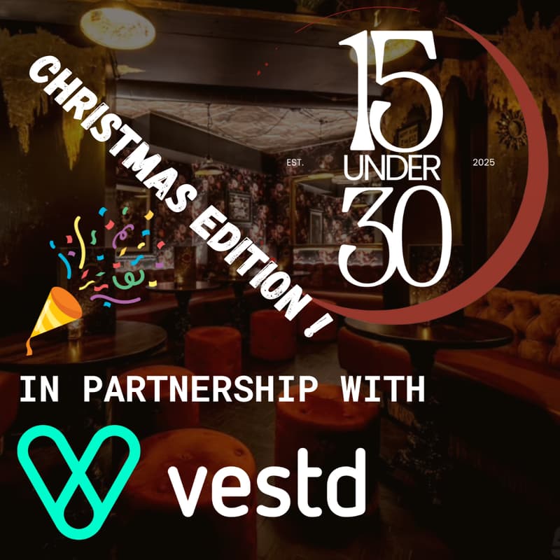 Cover Image for ๐ 15 Under 30 XMAS Edition ๐ in Partnership with Vestd