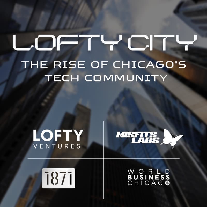 Cover Image for Premiere of Lofty City: The Rise of Chicago’s Tech Community