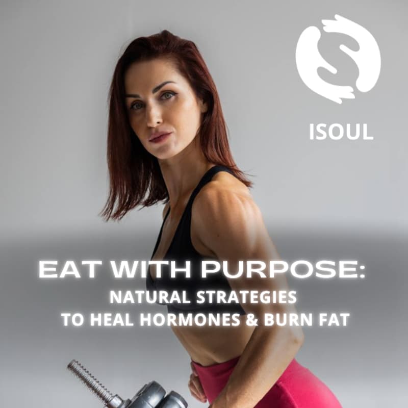 Cover Image for Eat with purpose: Natural Strategies to Heal Hormones & Burn fat