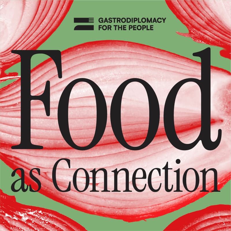 Cover Image for Food as Connection: A Gastrodiplomacy for the People Dinner