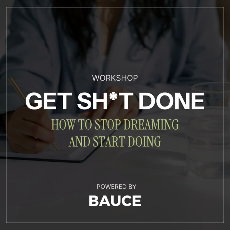 Cover Image for Workshop: How To Stop Dreaming And Start Doing