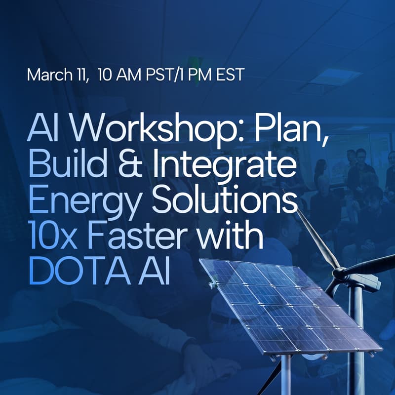 Cover Image for AI Workshop: Plan, Build & Integrate Energy Solutions 10x Faster with DOTA AI
