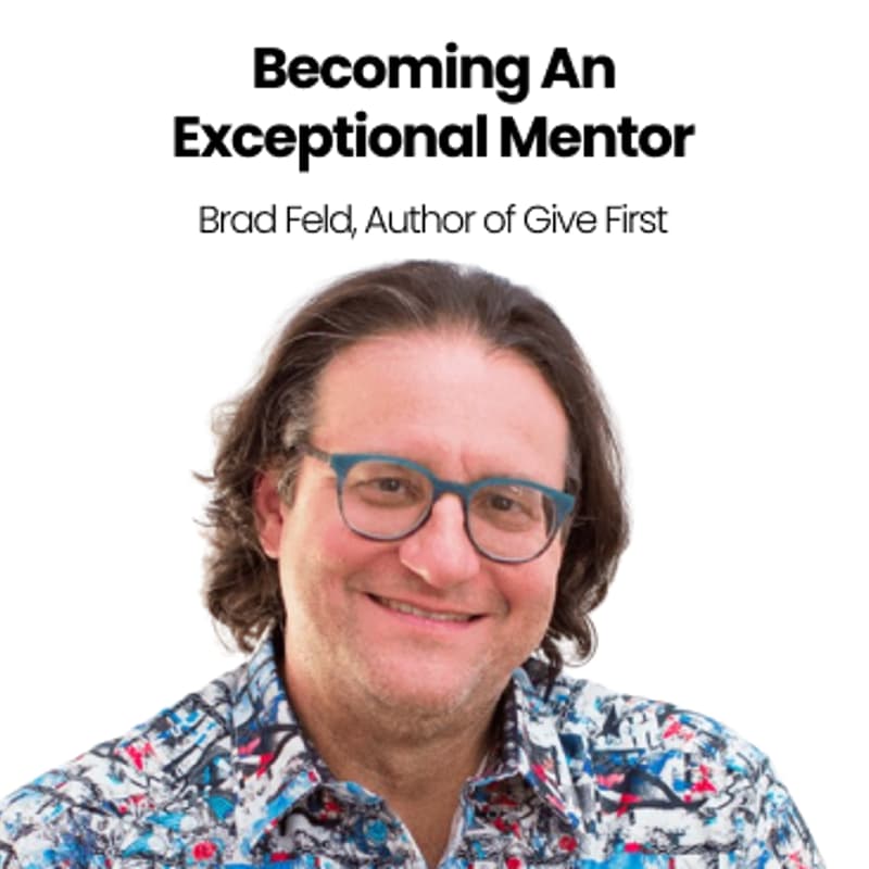 Cover Image for Becoming An Exceptional Mentor w/ Brad Feld