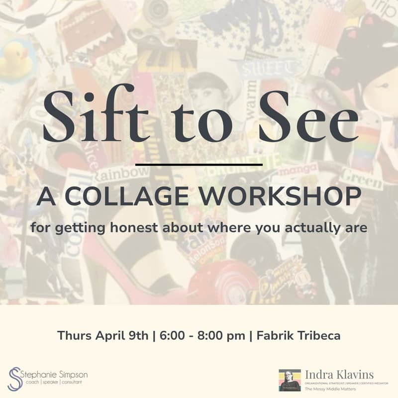 Cover Image for Sift to See: A Collage Workshop for Getting Honest About Where You Actually Are