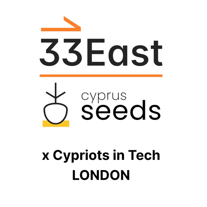 Cover Image for 33East & Cyprus Seeds x Cypriots in Tech (London)