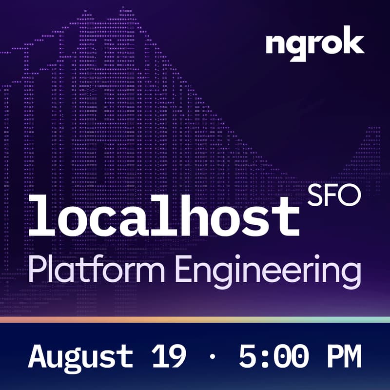 Cover Image for localhost SFO: Platform Engineering Meetup w/ ngrok