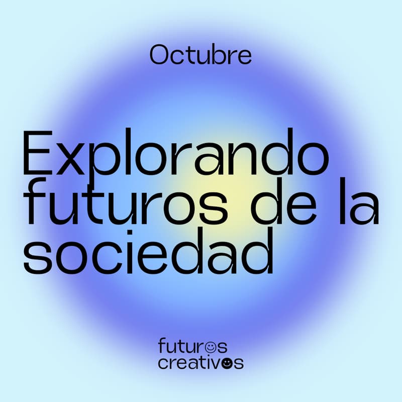 Cover Image for Futuros Creativos octubre 2026