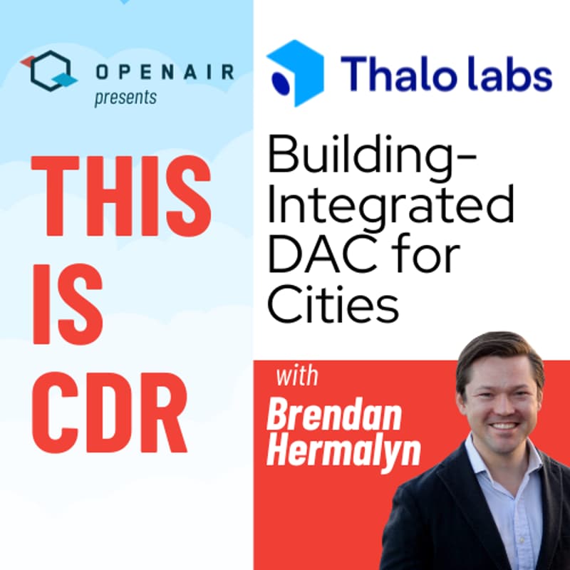 Cover Image for This Is CDR: Thalo Labs - Building Integrated DAC for Cities - with Brendan Hermalyn, CEO