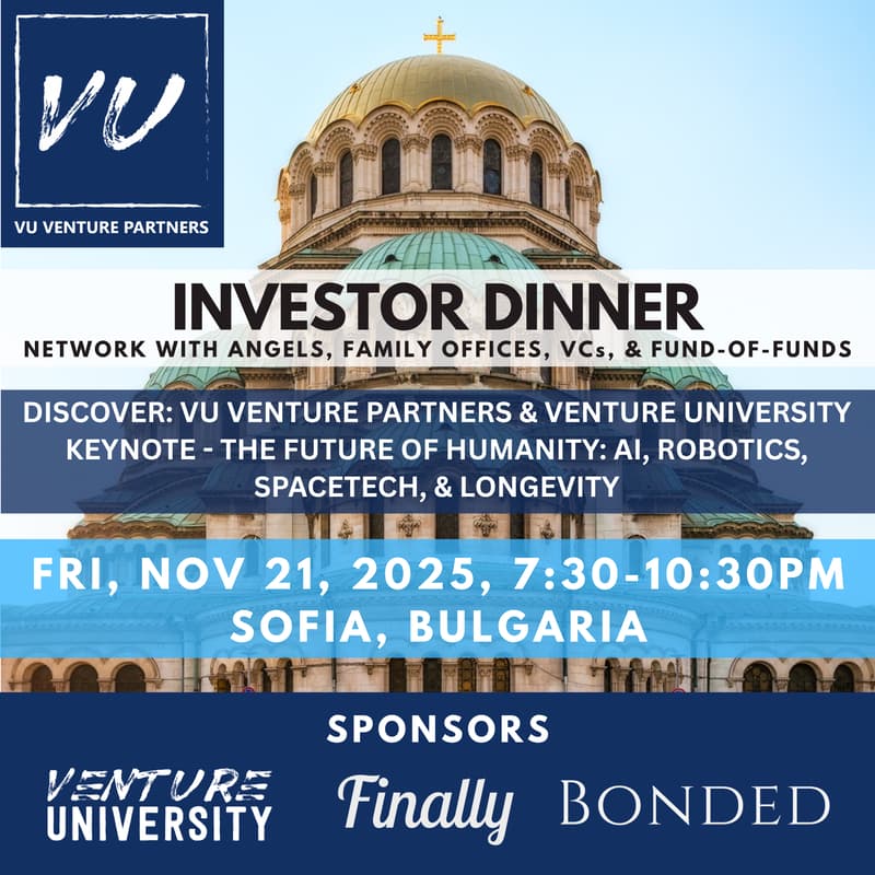 Cover Image for Investor Dinner - Bulgaria: Discover VU Venture Partners & Venture University, The Future of Humanity - AI, Robotics, SpaceTech & Longevity