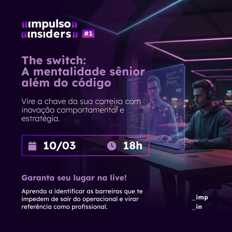 Cover Image for Impulso Insiders #1: The Switch: A mentalidade sênior além do código