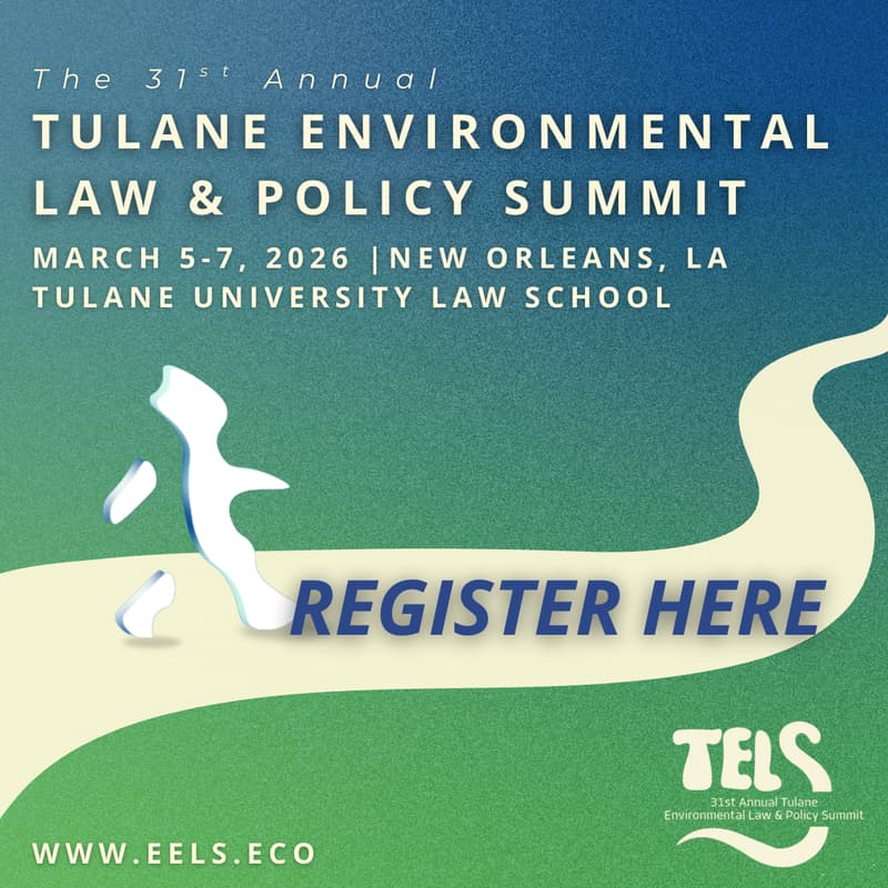 Cover Image for 31st Annual Tulane Environmental Law & Policy Summit