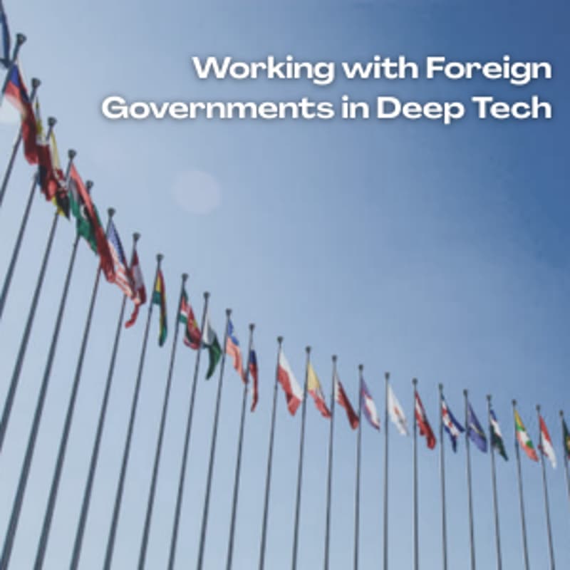 Cover Image for Working with Foreign Governments in Deep Tech