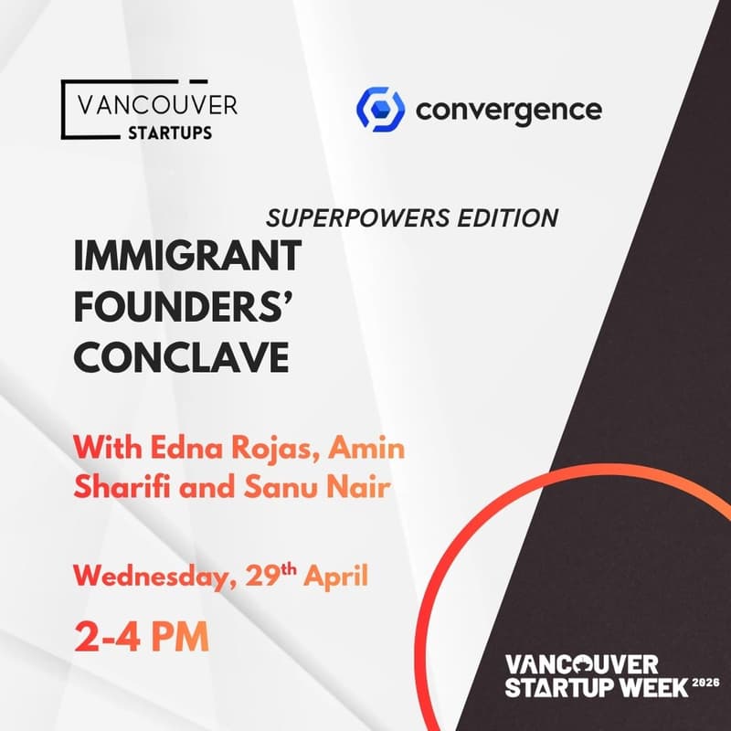 Cover Image for Vancouver Startups x Convergence: Immigrant Founders' Conclave