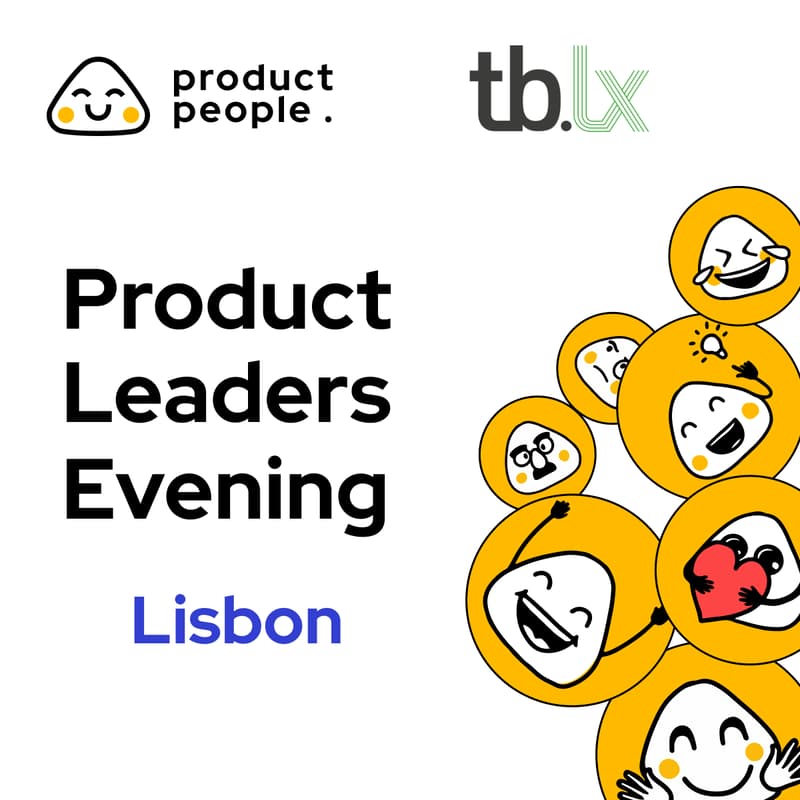 Cover Image for 🇵🇹 Product Strategy in the Age of AI & Data: From Discovery to Scalable Outcomes | Product People x tb.lx