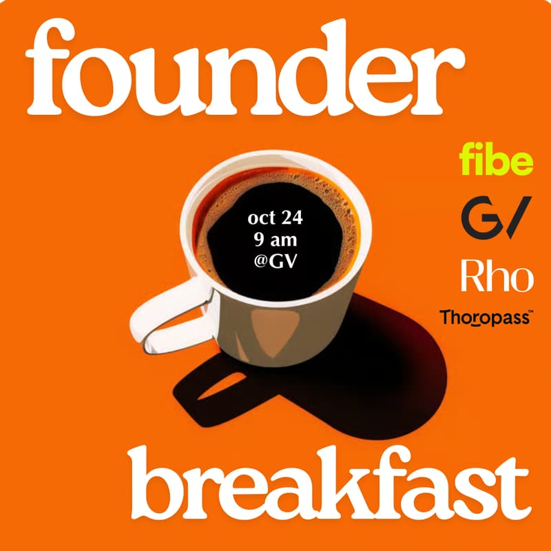 Cover Image for Founder Breakfast (Hosted by Fibe, GV, Rho)
