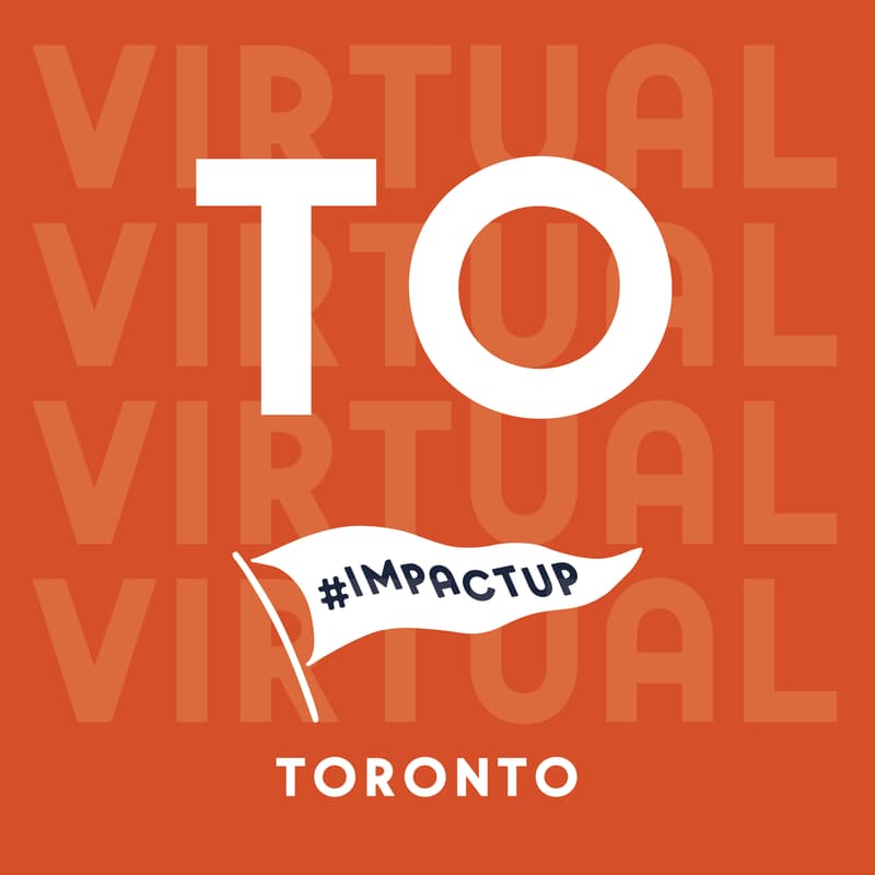 Cover Image for ImpactUp - Toronto (Virtual!)