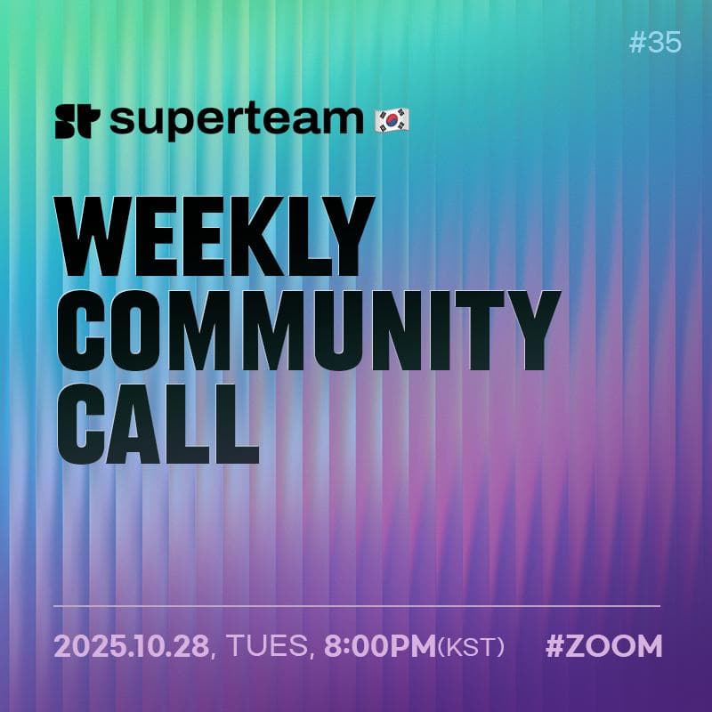 Cover Image for Superteam Korea Weekly Community Call #35