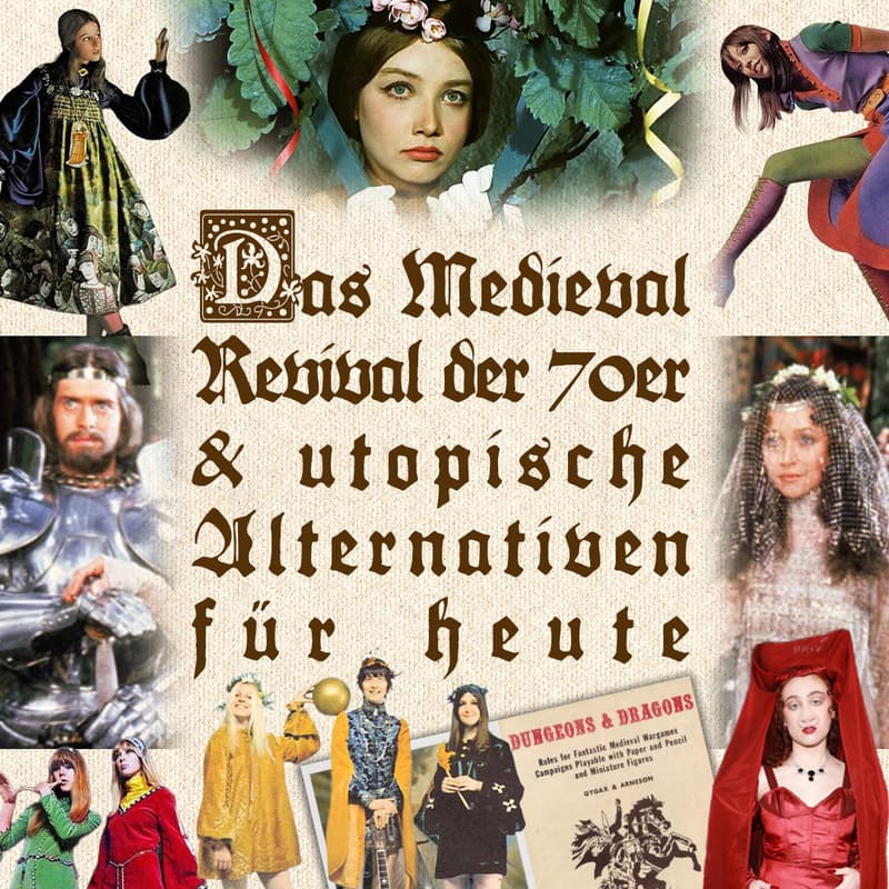 Cover Image for Das Medieval Revival der 70er & utopische Alternativen für heute – Eine Vorlesung mit anschließender Diskussionsrunde