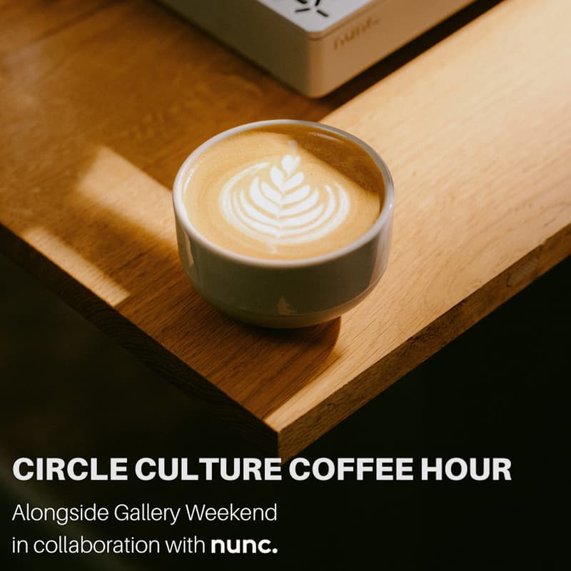 Cover Image for nunc. x circle culture gallery coffee hour