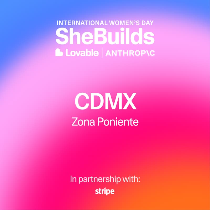 Cover Image for CDMX x SheBuilds on Lovable for International Women's Day