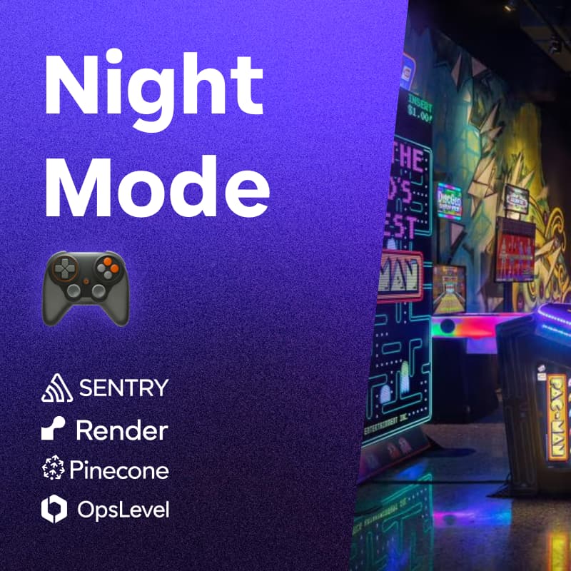 Cover Image for Night Mode: Level Up with Sentry, Render, OpsLevel & Pinecone