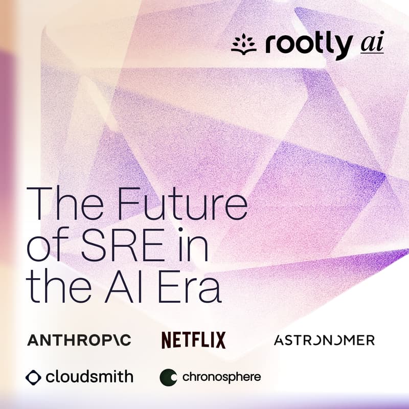 Cover Image for The Future of SRE in the AI Era w/ Rootly AI, Anthropic, Netflix, Astronomer, Chronosphere, Cloudsmith & More!