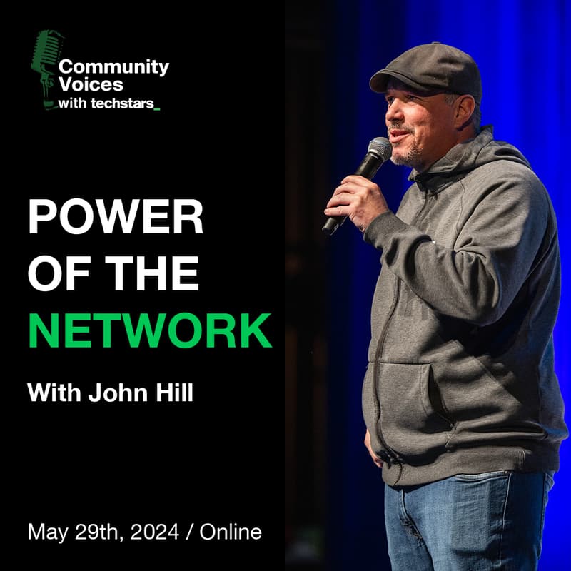 Cover Image for Community Voices with Techstars  | John Hill: Power of the Network