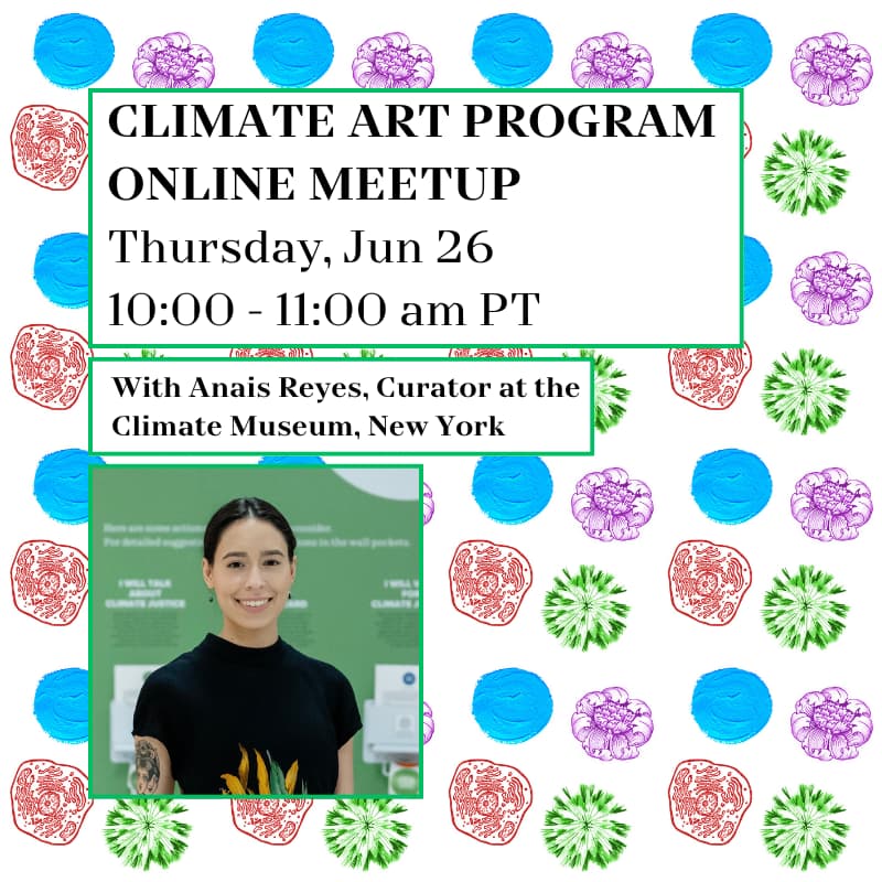 Cover Image for Climate Art Network Online Meetup with the Climate Museum’s Anais Reyes
