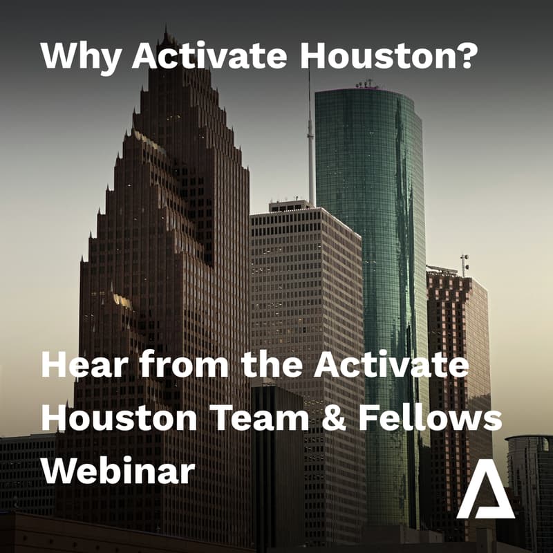 Cover Image for Why Activate Houston? Hear from the Activate Houston Team & Fellows
