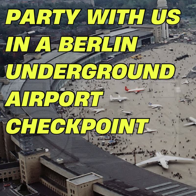 Cover Image for PARTY WITH US IN A BERLIN UNDERGROUND AIRPORT CHECKPOINT