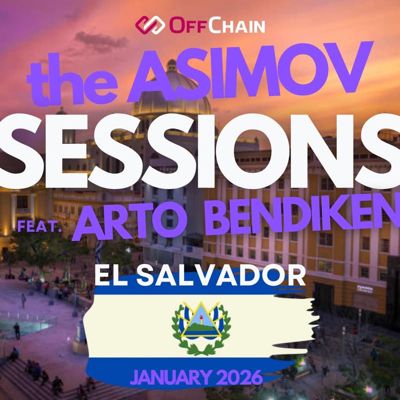 Cover Image for The ASIMOV x OffChain El Salvador Session - Hosted by ASIMOV Systems