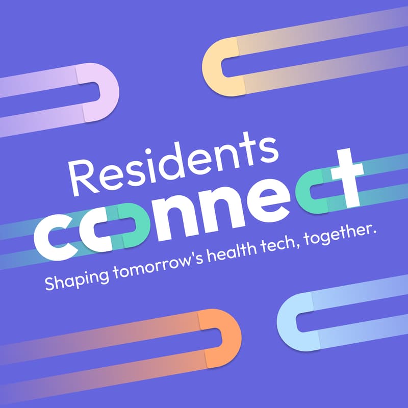 Cover Image for Residents Connect: Shaping Tomorrow's Health Tech, Together