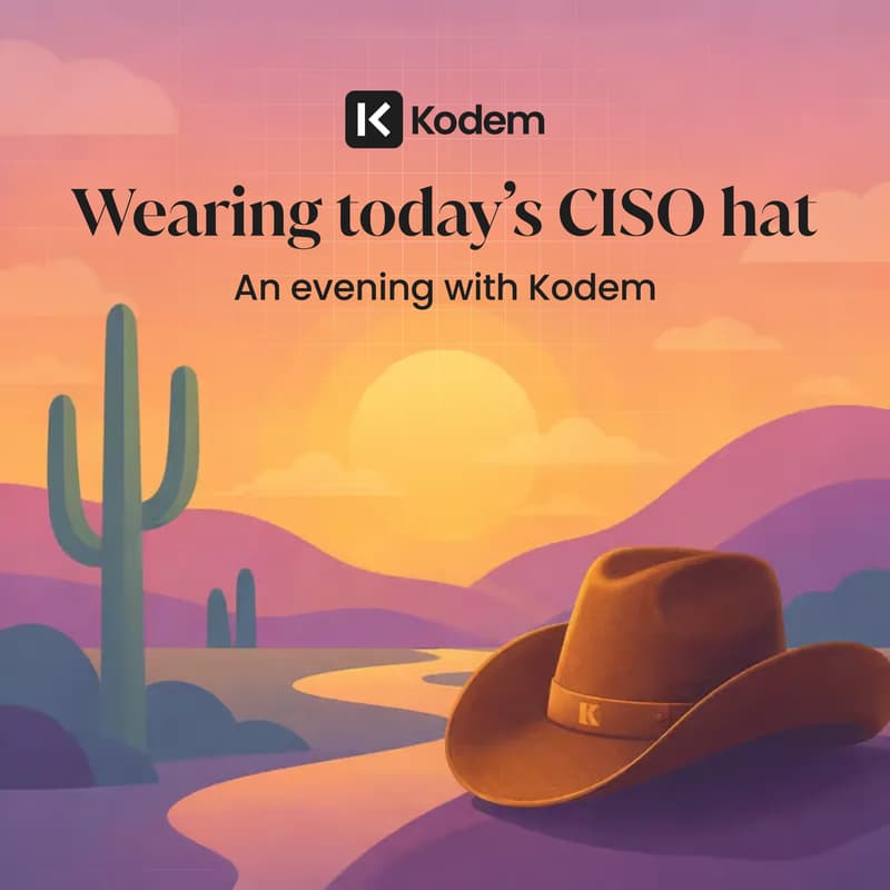 Cover Image for Wearing today's CISO hat | An evening with Kodem